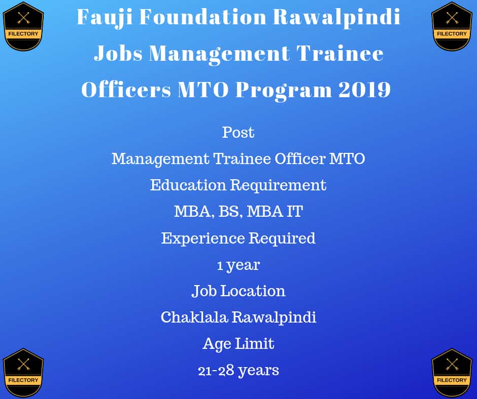 PO Box No 216 Fauji Foundation MTO Program 2019 www.ejobspire.com Apply Online