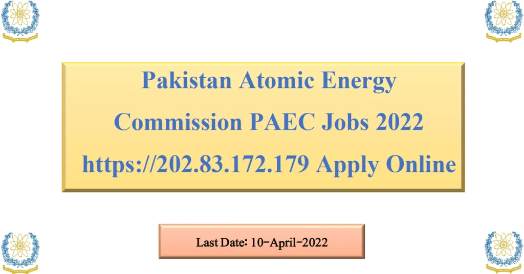 Featured Image Pakistan Atomic Energy Commission PAEC Jobs 2022 https://202.83.172.179 Apply Online